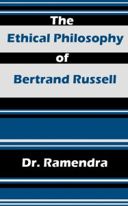 The Ethical Philosophy of Bertrand Russell
