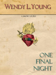 Title: One Final Night, Author: Wendy L. Young