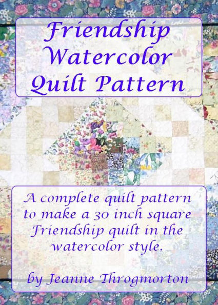 Friendship Watercolor Quilt Pattern