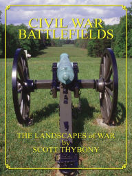 Title: Civil War Battlefields: The Landscapes of War, Author: Scott Thybony