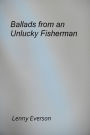 Ballads from an Unlucky Fisherman