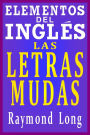 Elementos del Inglés: Las Letras Mudas