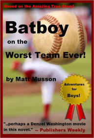 Title: Batboy on the Worst Team Ever!, Author: Matt Musson