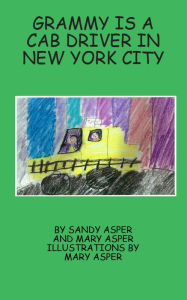 Title: Grammy is a Cab Driver in New York City, Author: Sandra Asper