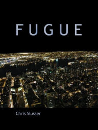 Title: Fugue, Author: Chris Slusser