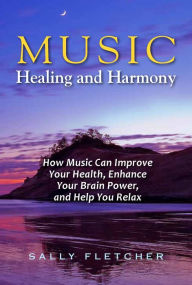 Title: Music Healing and Harmony, Author: Sally Fletcher