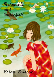 Title: Mermaids And Cuttlefish, Author: Brian Briscoe