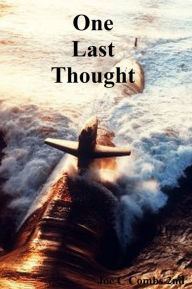 Title: One Last Thought, Author: Joe C Combs 2nd