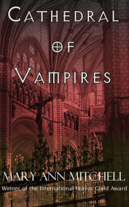 Title: Cathedral of Vampires, Author: Mary Ann Mitchell