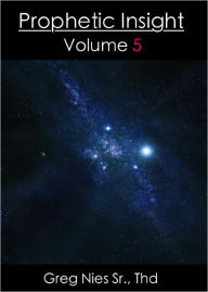 Prophetic Insight Volume 5