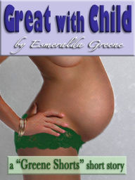 Great With Child; A Short Story of Pregnancy and Bestiality