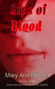 Title: Sips of Blood, Author: Mary Ann Mitchell