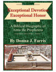 Title: Exceptional Devotion: Exceptional Honor, Author: Donna J. Farris