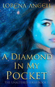Title: A Diamond in My Pocket (The Unaltered, #1), Author: Lorena Angell