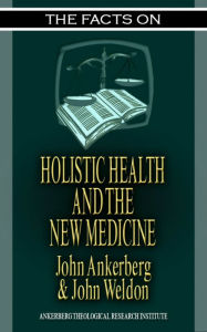 The Facts on Holistic Health and the New Medicine