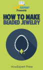 How To Make Beaded Jewelry