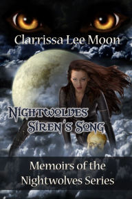 Title: Nightwolves Siren's Song, Author: Clarrissa Lee Moon