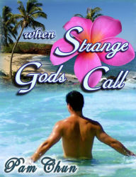 Title: When Strange Gods Call, Author: Pam Chun