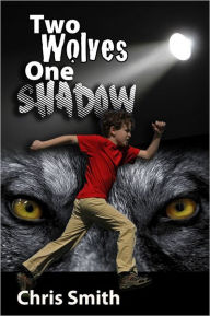 Title: Two Wolves, One Shadow, Author: Chris Smith