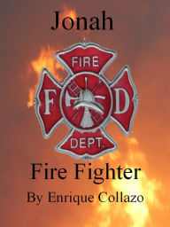 Title: Jonah: Firefighter, Author: Enrique Collazo