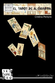 Title: El Tarot de Alexandría, Author: Cristina Pereyra