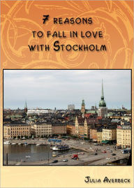 7 reasons to fall in love with Stockholm