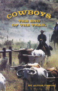 Title: Cowboys, The End of the Trail, Author: Alton Pryor