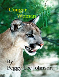 Title: Cougar Woman, Author: Peggy Johnson