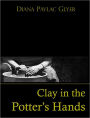 Clay in the Potter's Hands