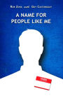 A Name for People Like Me