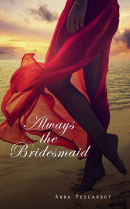 Always the Bridesmaid