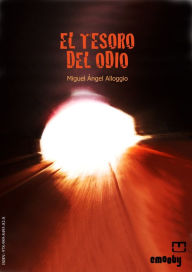 Title: El Tesoro Del Odio, Author: Miguel Ángel Alloggio