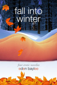 Title: Fall into Winter, Author: Eden Baylee