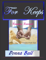 Title: For Keeps, Author: Donna Ball