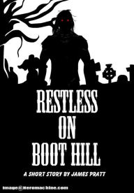 Title: Restless On Boot Hill, Author: James Pratt
