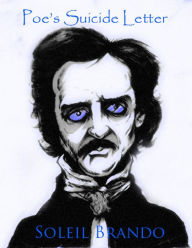 Title: Poe's Suicide Letter, Author: Soleil Brando