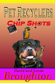 Title: Pet Recyclers, Chip Shots, Author: David and Linda Broughton