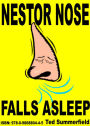 Nestor Nose Falls Asleep