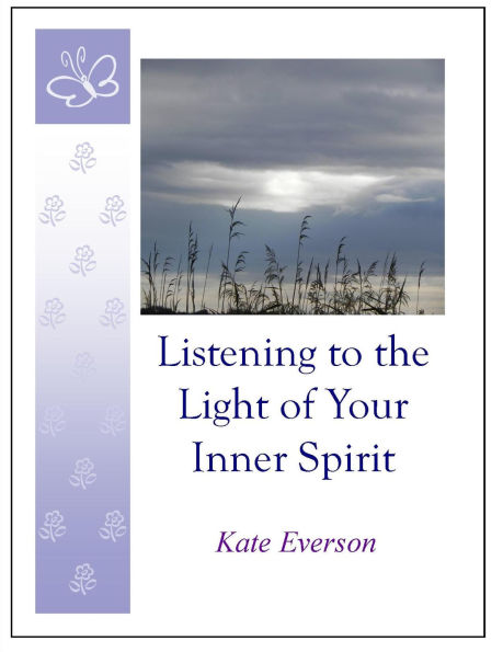 Listening to the Light of Your Inner Spirit (The Way of Silence, #2)
