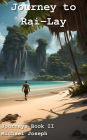 Journey to Rai-Lay (Journeys, #2)