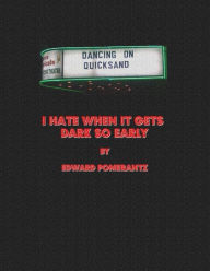 Title: I Hate When It Gets Dark So Early, Author: Edward Pomerantz