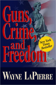 Guns, Crime & Freedom