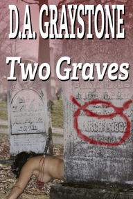Title: Two Graves, Author: D.A. Graystone