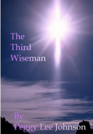 Title: The Third Wiseman, Author: Peggy Johnson