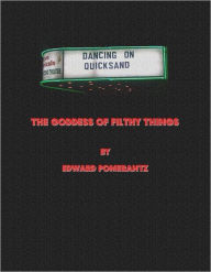 Title: The Goddess of Filthy Things, Author: Edward Pomerantz