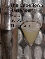 Title: The Cape Town Bartender's Guide, Author: Zarin Thomson
