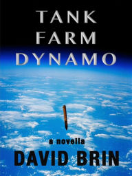 Title: Tank Farm Dynamo, Author: David Brin