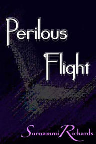 Title: Perilous Flight, Author: Suenammi Richards