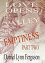 Book I Part II: Love Opens The Valley Of Emptiness