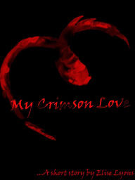 Title: My Crimson Love, Author: Elise Lyons